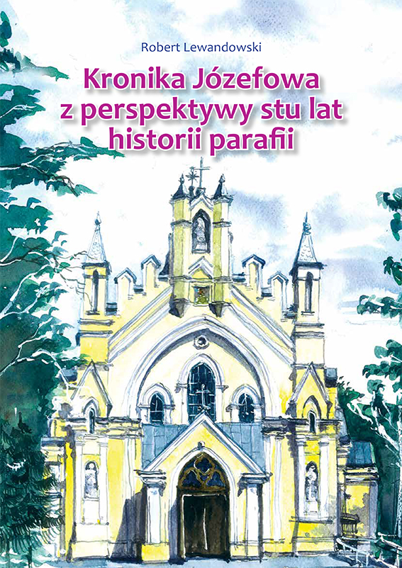  Kronika Józefowa z perspektywy stu lat historii parafii